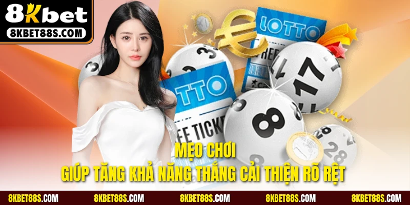 Mẹo chơi giúp tăng khả năng thắng rõ rệt